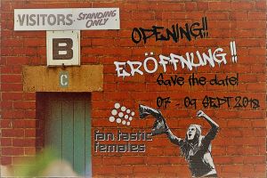Red brick stadium wall with a blue turnstile gate and a white sign with the writing 'B - Visitors - Standing Only'. On the right hand side, there is the Fan.Tastic Females exhibition logo and the text 'Opening - Eröffnung!! Save the Date! 07 - 09 Sept 2018